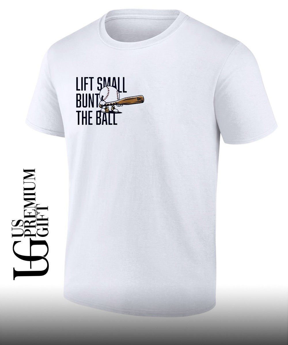 Lift Small Bunt the Ball shirt