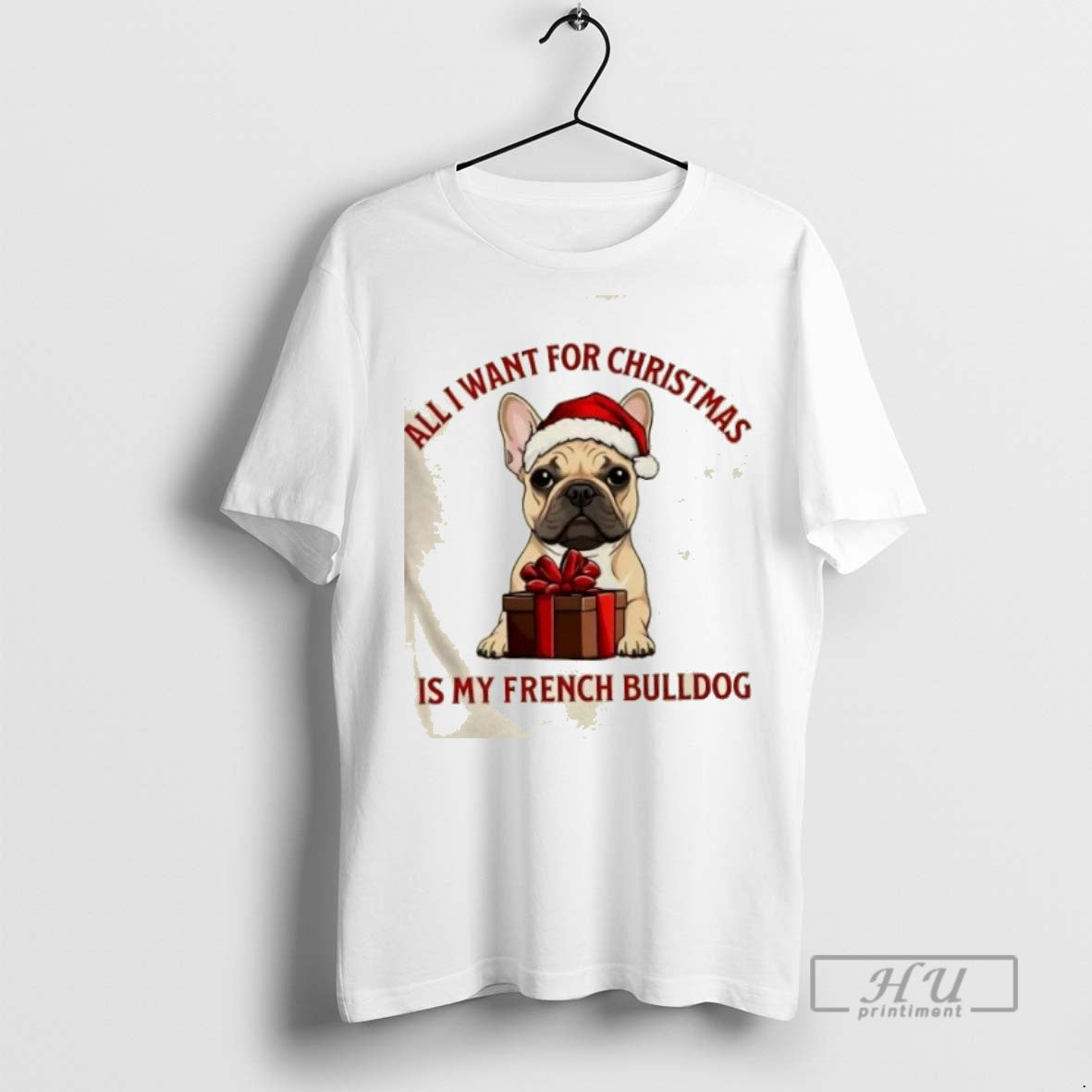 Limited Edition All I Want For Christmas Is My French Bulldog Graphic Tee Shirt