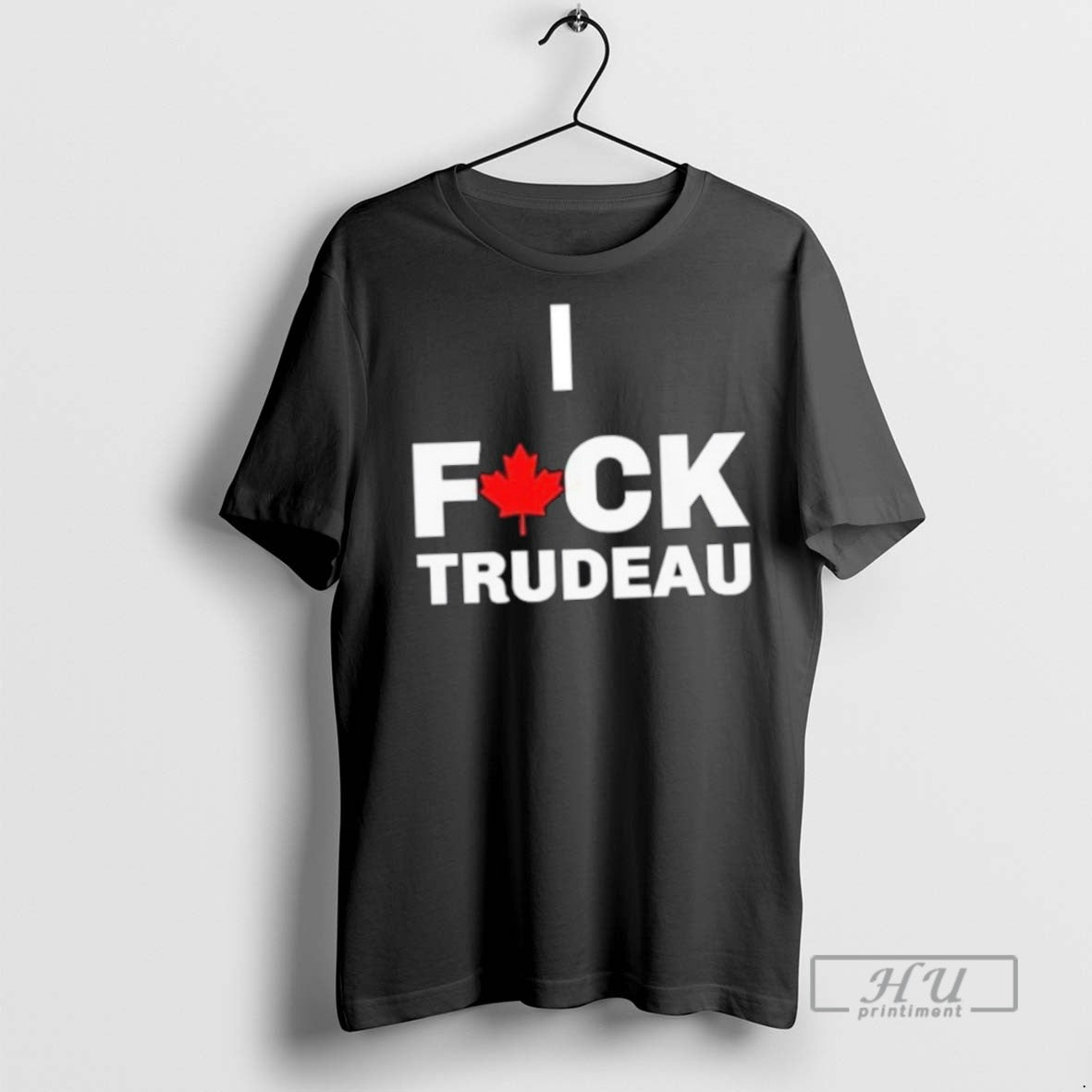 Limited Edition Canada I Fuck Trudeau Graphic Tee Shirt Sweatshirt Hoodies
