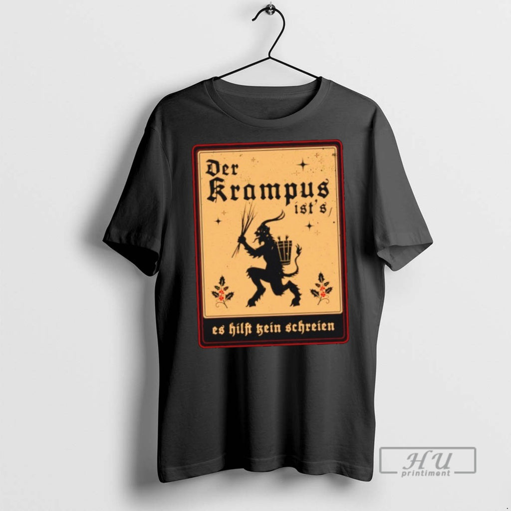 Limited Edition Der Krampus Ists Es Hilft Kein Schreien Graphic Tee Shirt Sweatshirt Hoodies