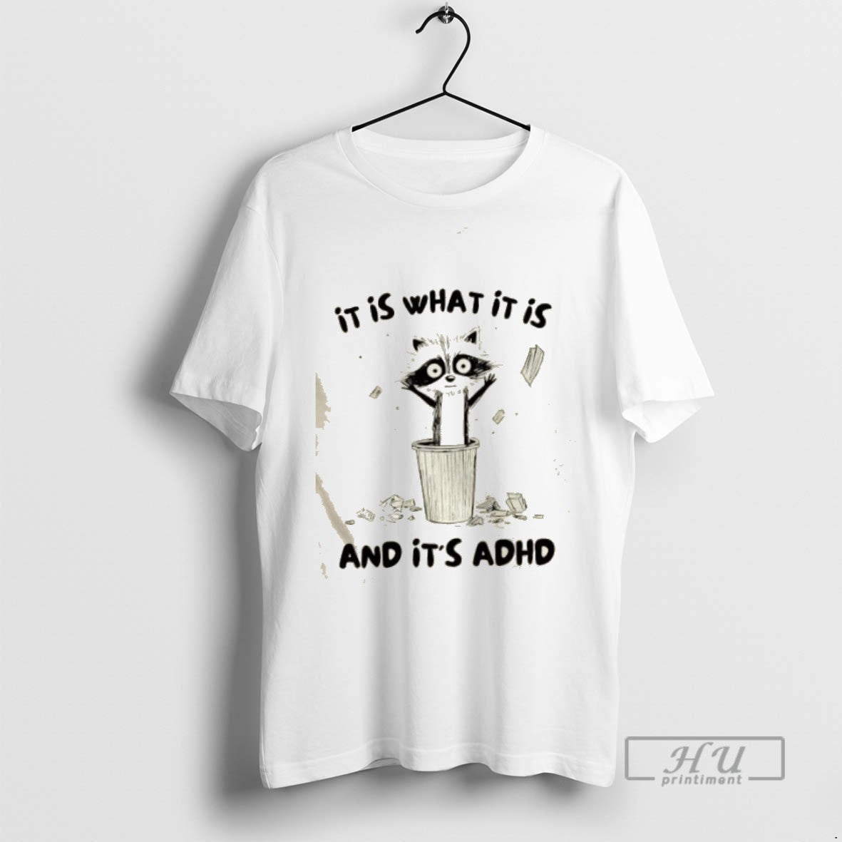 Limited Edition Raccoon It Is What It Is And Its Adhd Graphic Tee Shirt