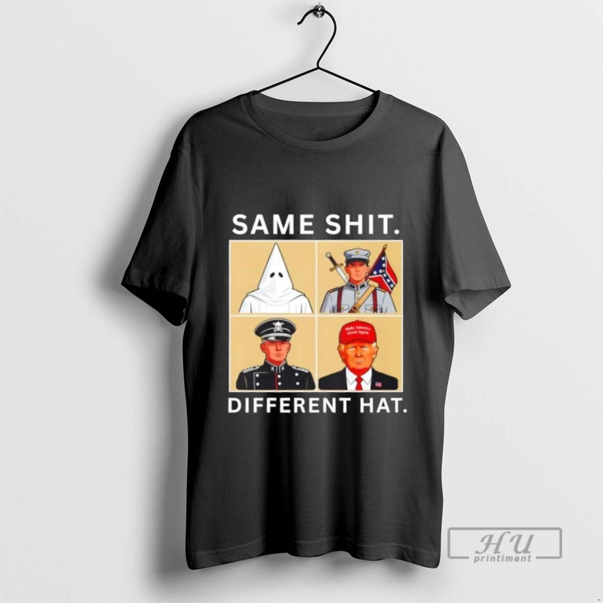 Limited Edition Same Shit Different Hat Trump Maga Hat Graphic Tee Shirt Sweatshirt Hoodies