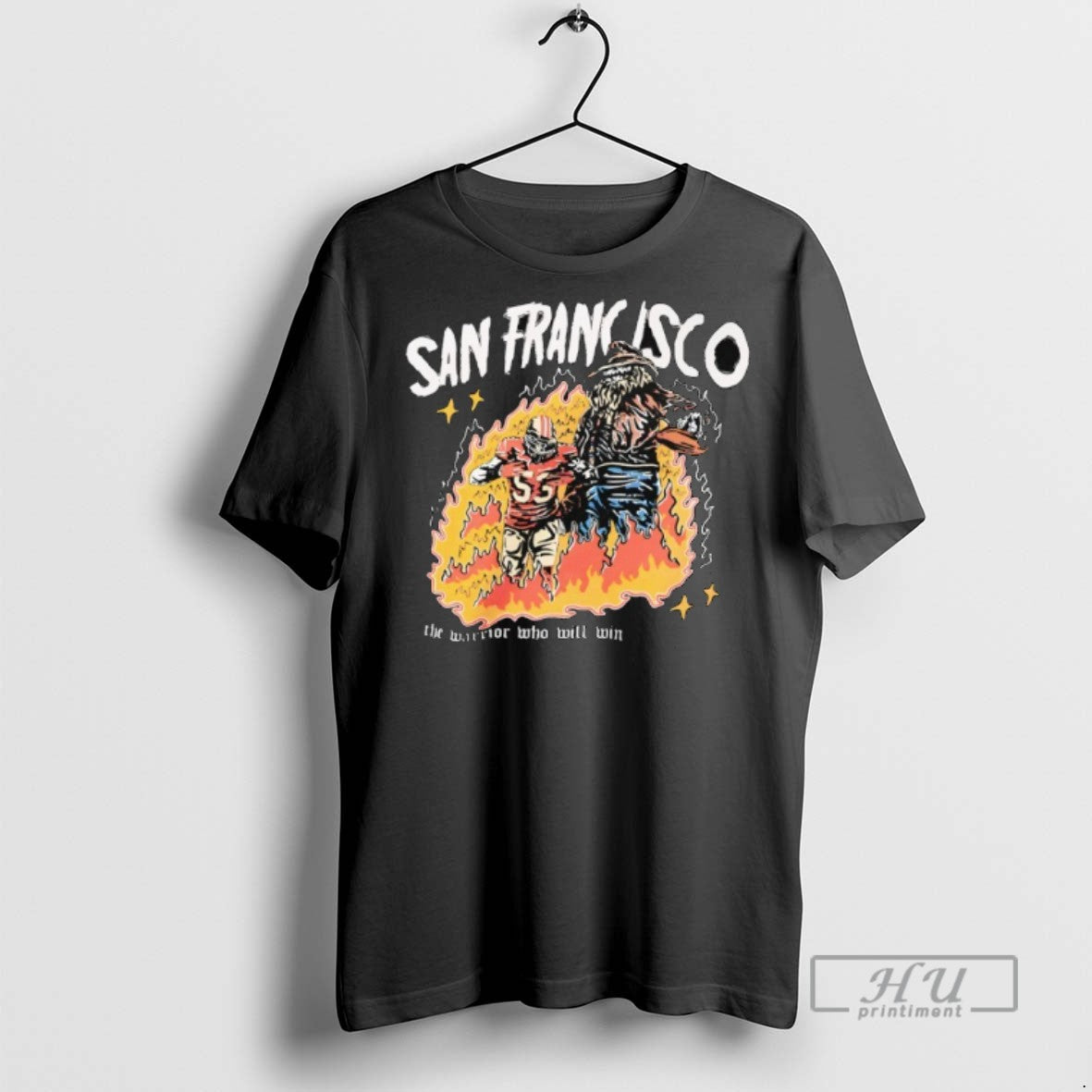 Limited Edition San Francisco Football The Warrior Who Will Win Graphic Tee Shirt Sweatshirt Hoodies