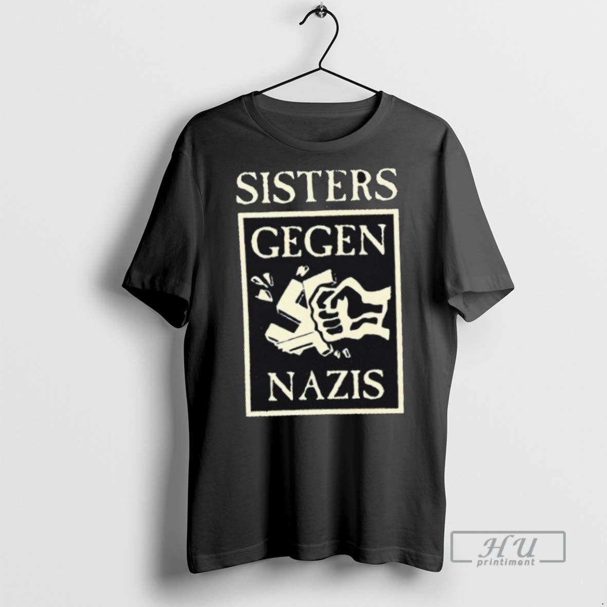 Limited Edition Sisters Gegen Nazis Graphic Tee Shirt Sweatshirt Hoodies