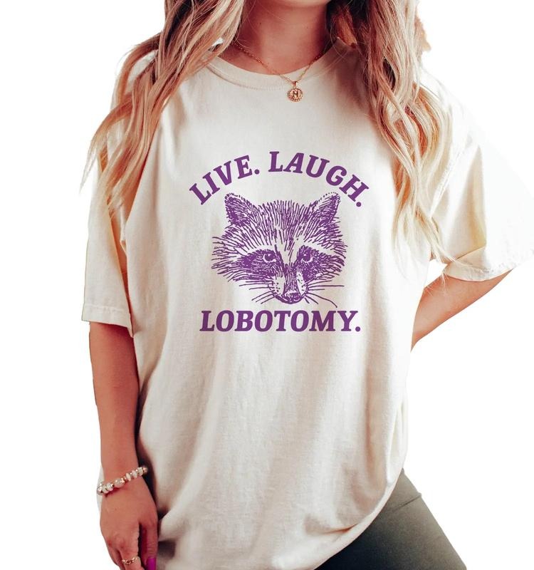 Live Laugh Lobotomy T Shirt, Vintage Drawing T Shirt, Weird Shirt, Sarcastic Tee, That Go Hard, Unisex T-Shirt, Gifts For...