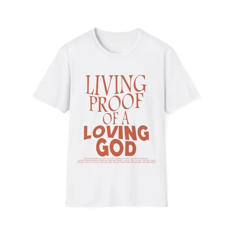 Living Proof Of A Loving God Jesus Christian Worship Faith T-Shirt Hoodie, Sweatshirt | UrbanDripWear.com