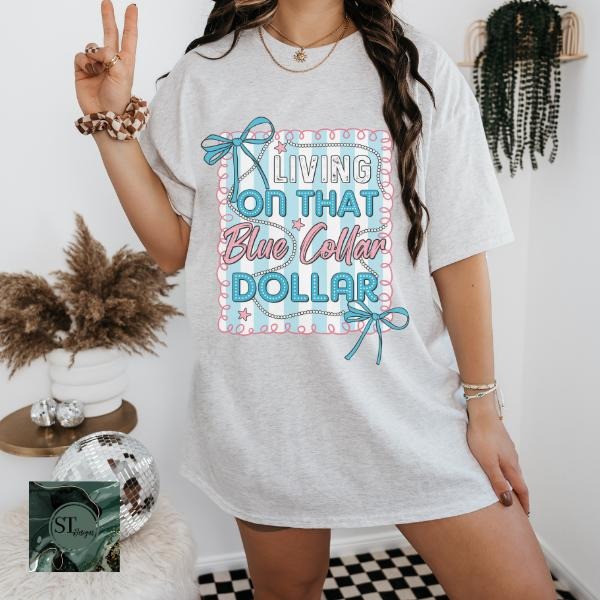 Living That Blue Collar Dollar T-Shirt Or Crewneck Hoodie, Sweatshirt | UrbanDripWear.com