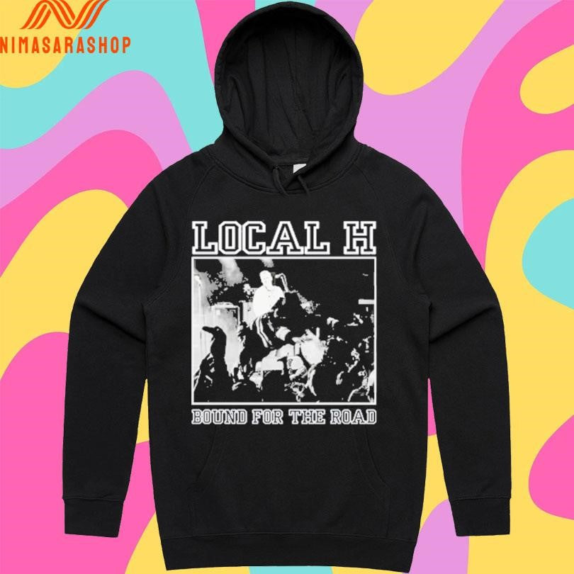 Local H Bound For The Road Shirts