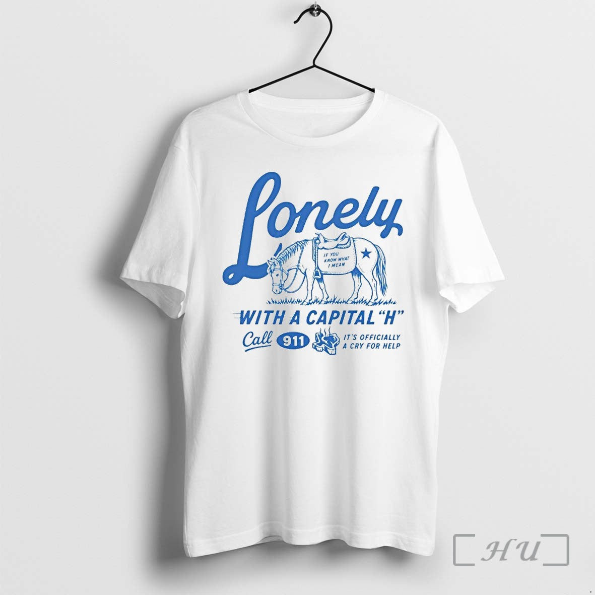 Lonely With A Capital H Call 911 Tshirts Sweater Hoodie Jpg