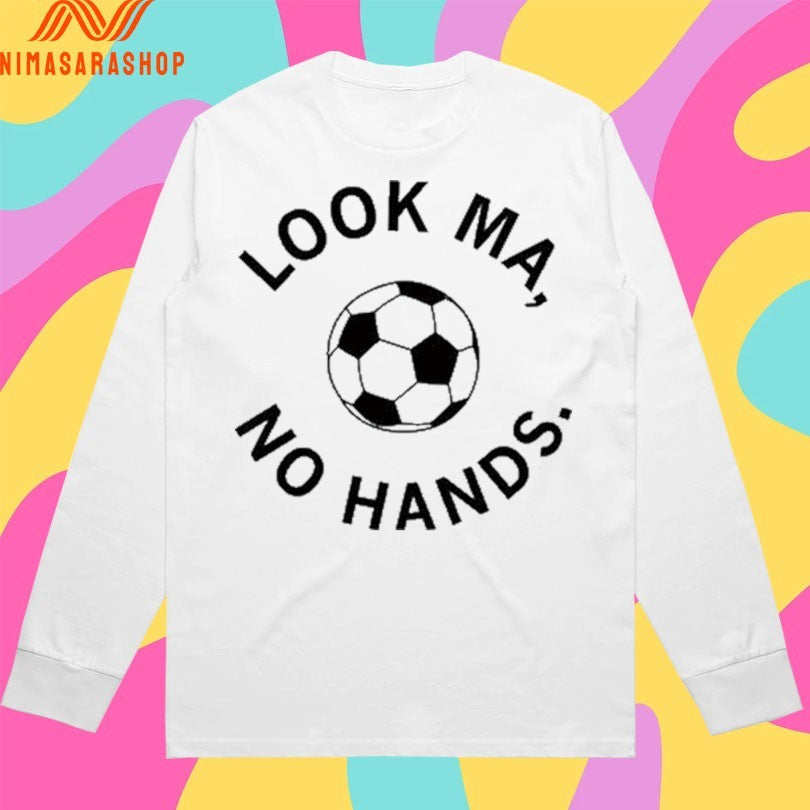 Look Ma No Hands Soccer Shirts