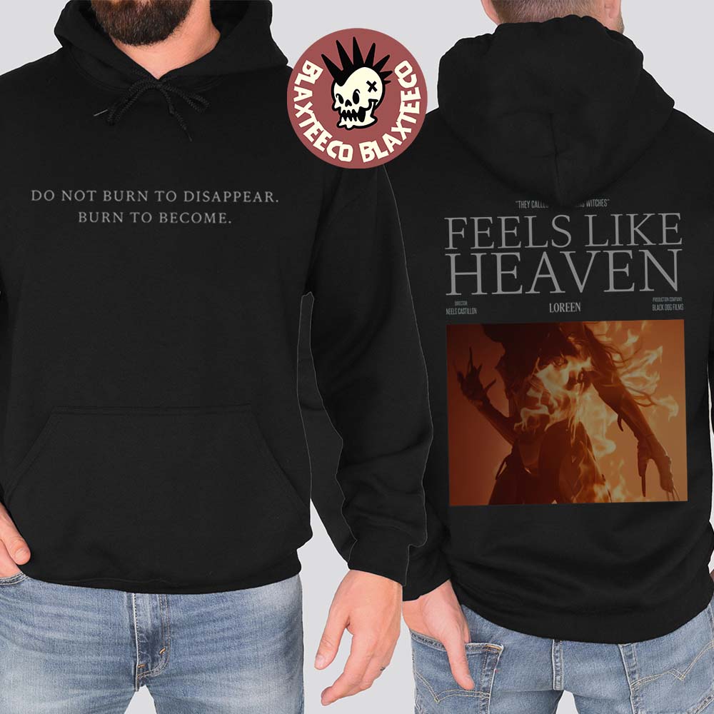 Loreen Feels Like Heaven Single Merch Burn To Become Hoodie