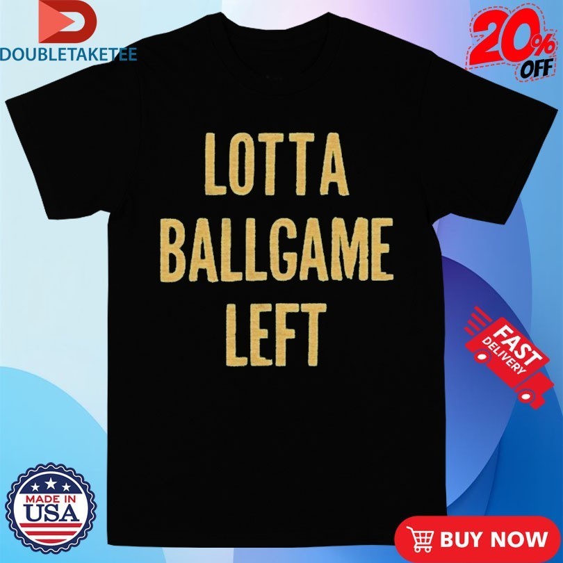 Lotta Ballgame Left Shirts