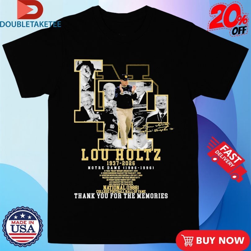 Lou Holtz 1937 2026 Notre Dame 1986 1996 National Chapions 1988 College Football Hal Of Fame Thank You For The Memories Shirts