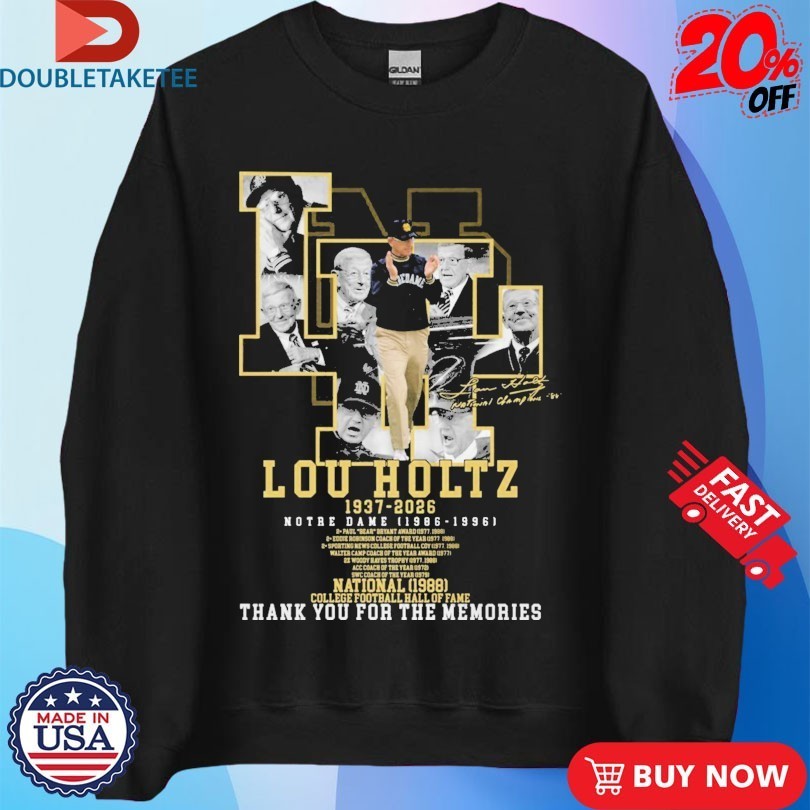 Lou Holtz 1937 2026 Notre Dame 1986 1996 National Chapions 1988 College Football Hal Of Fame Thank You For The Memories Shirts