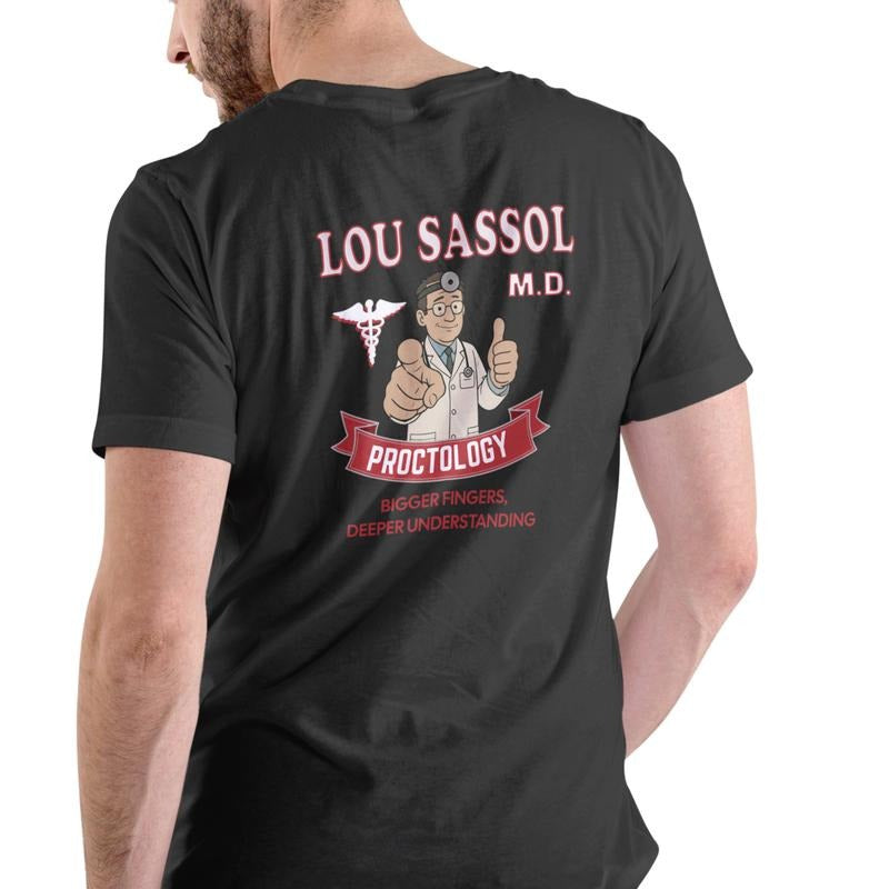 Lou Sassol Proctology funny T Shirt, Unisex, Cotton Menswear Soft Top Love Hoodie, Sweatshirt | UrbanDripWear.com