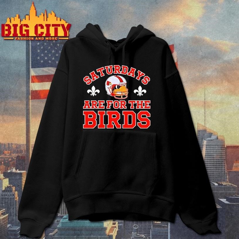 Louisville Cardinals football saturdays are for the birds Shirt