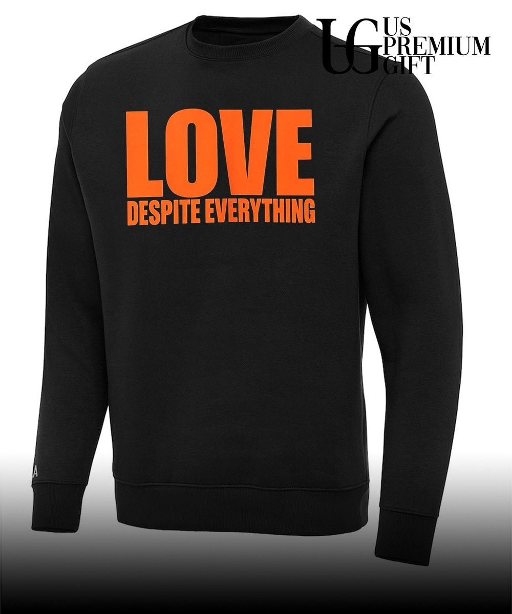 Love Despite Everything shirt