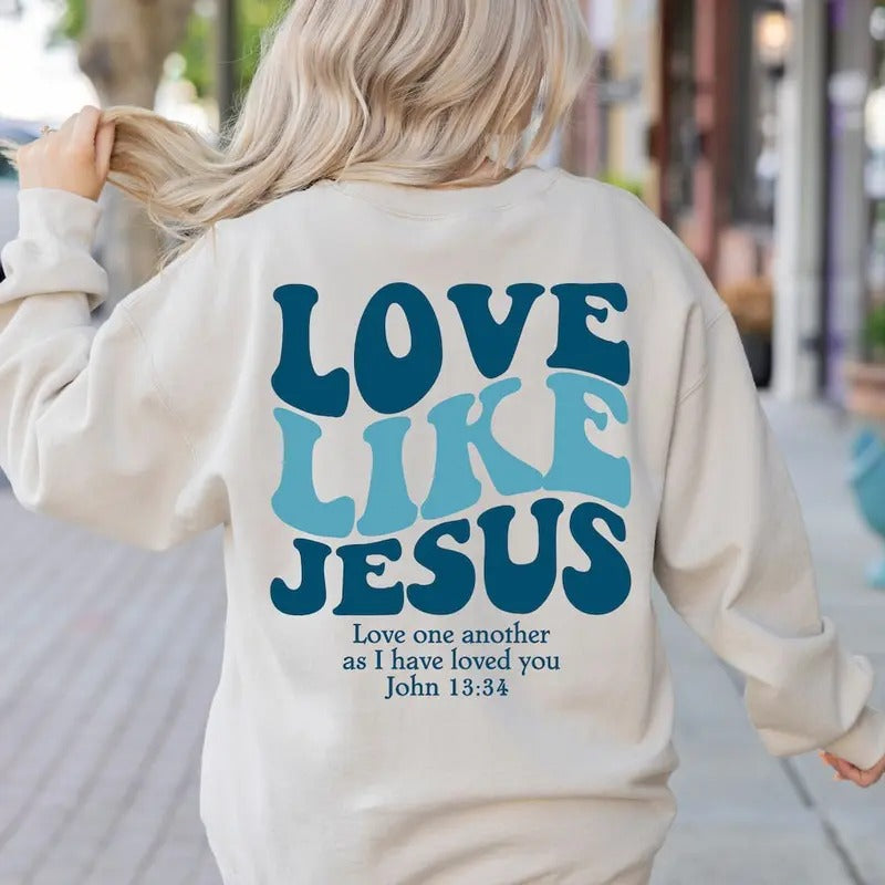 Love Like Jesus Sweatshirt&Hoodie T-Shirts | UrbanDripWear.com
