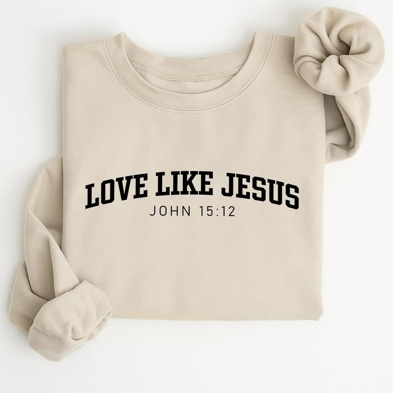 Love Like Jesus Sweatshirt, Christian Faith Pullover, Religious Quote Streetwear, Cozy Casual Apparel for Believers...