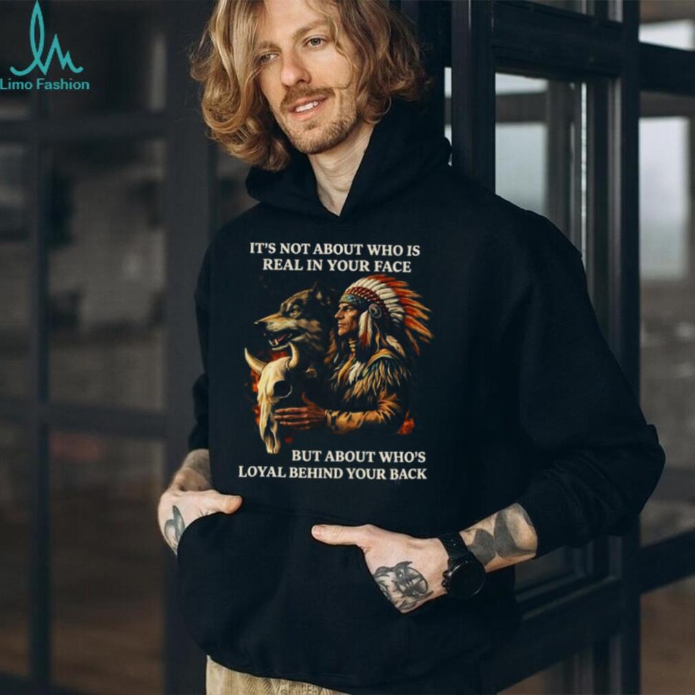 Loyalty Behind Your Back Native American Warrior and Wolf T Shirt