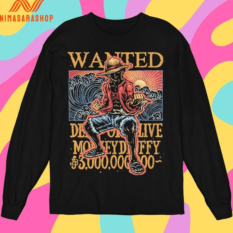 Luffy Wanted In The High Seas Shirts