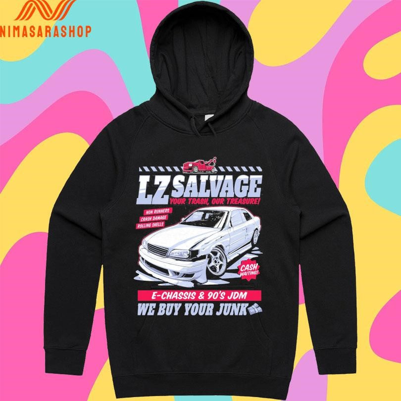 Lz Salvage Your Trash Our Treasure E-Chassis And 90’s Jdm We Buy Your Junk Shirts