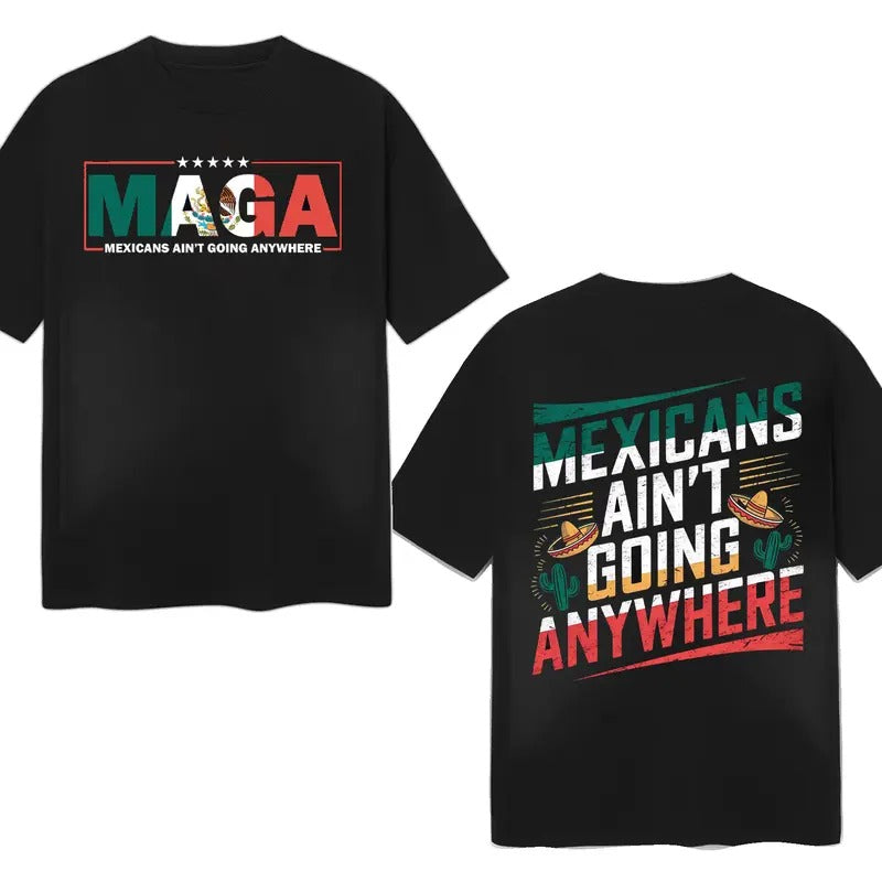 MAGA Mexicans Ain't Going Anywhere Shirt Latina Power T-Shirt Hoodie, Sweatshirt | UrbanDripWear.com
