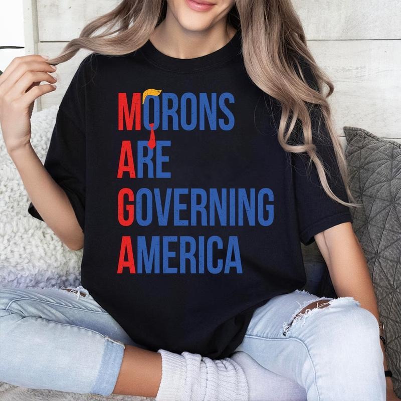 MAGAAA Morons Are Governing America T-Shirt, Gift For Woman and Man Unisex T-Shirt Sweatshirt Hoodie | UrbanDripWear.com