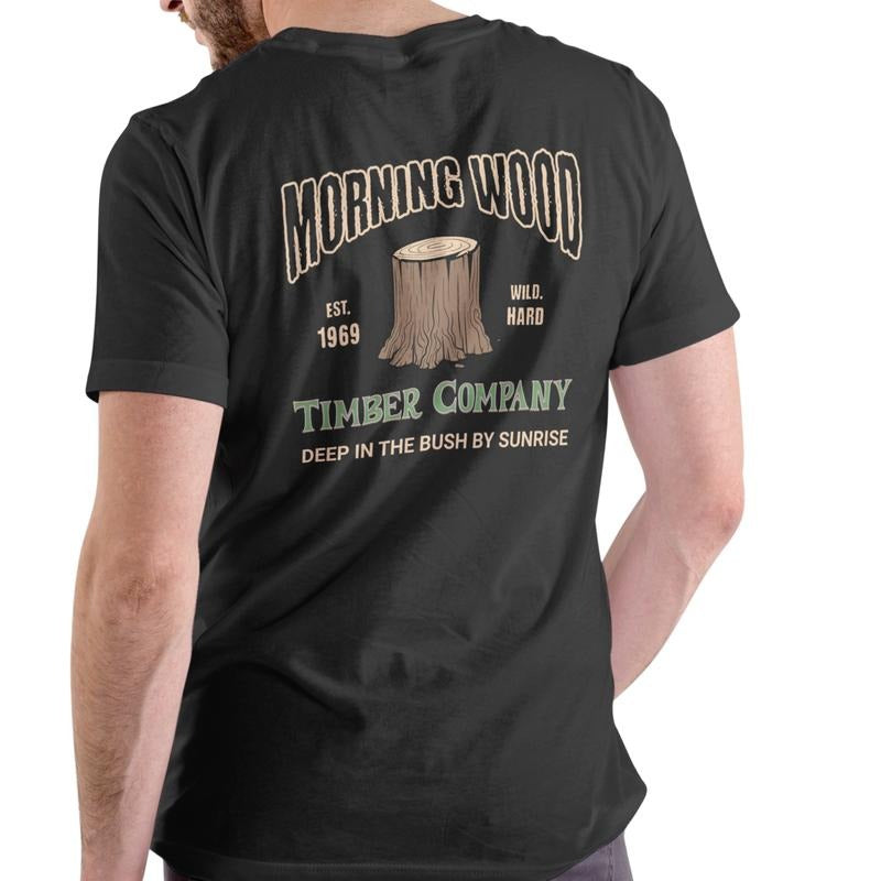 MORNING WOOD TIMBER COMPANY T Shirt, Unisex Cotton Hoodie, Sweatshirt | UrbanDripWear.com