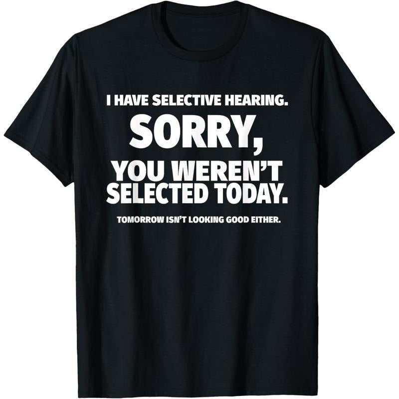 Made in USA I Have Selective Hearing, You Weren't Selected Short Sleeve T-Shirt,Black Hoodie, Sweatshirt | UrbanDripWear.com