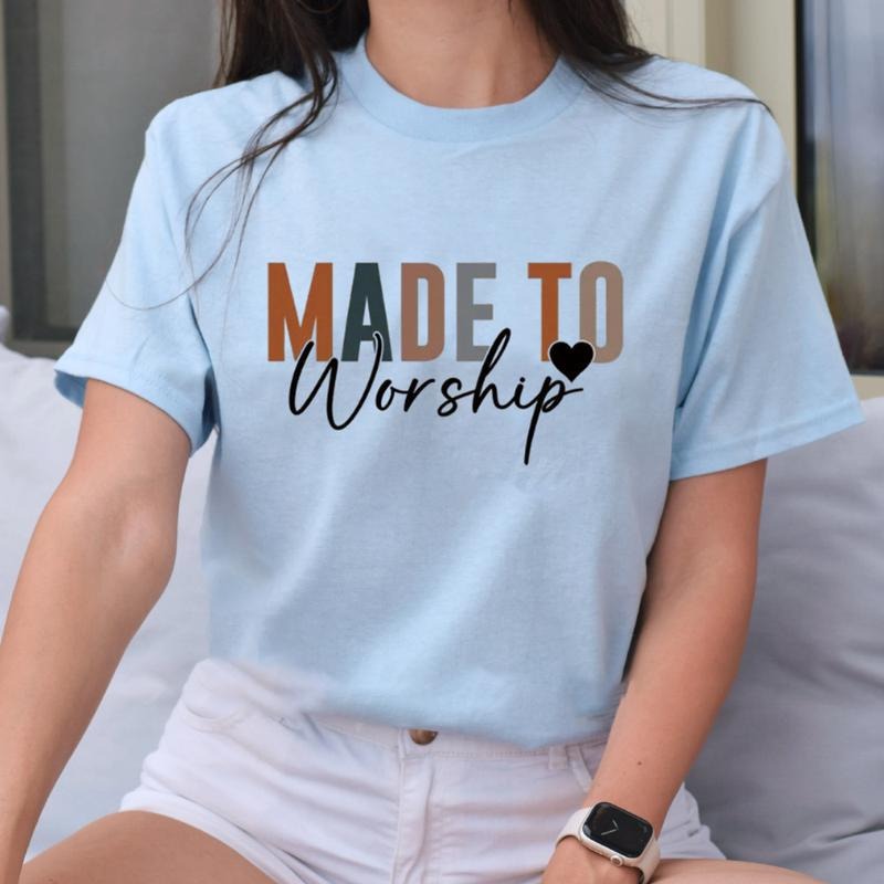 Made to Worship Tee Pure Cotton Casual Style Crew Neck Short Sleeve T-Shirt Tops Trendy for Unisex Hoodie, Sweatshirt