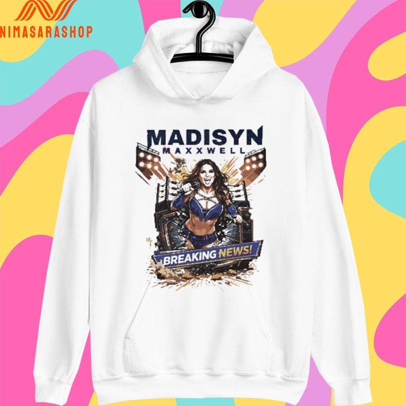 Madisyn Maxxwell Breaking News Shirts