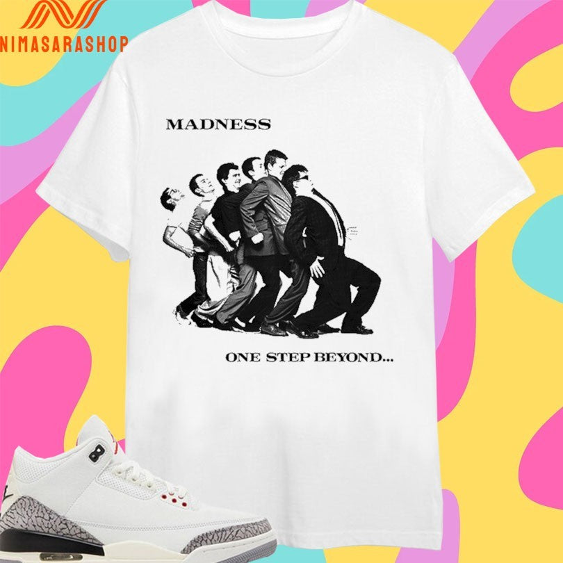 Madness One Step Beyond Shirts