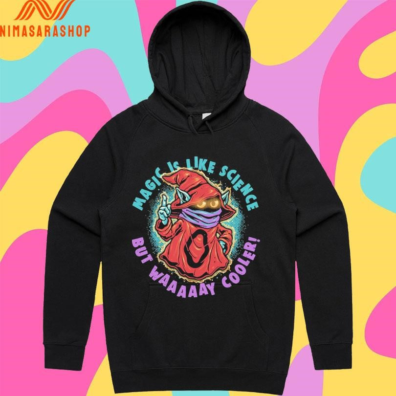 Magic Is Like Science But Way Cooler Shirts