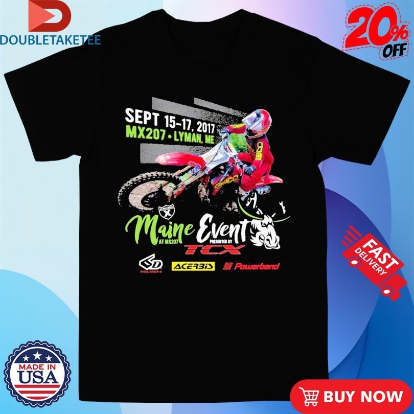 Maine Event TCX Sept 15 17 2017 Mx207 Lyman Me Shirts