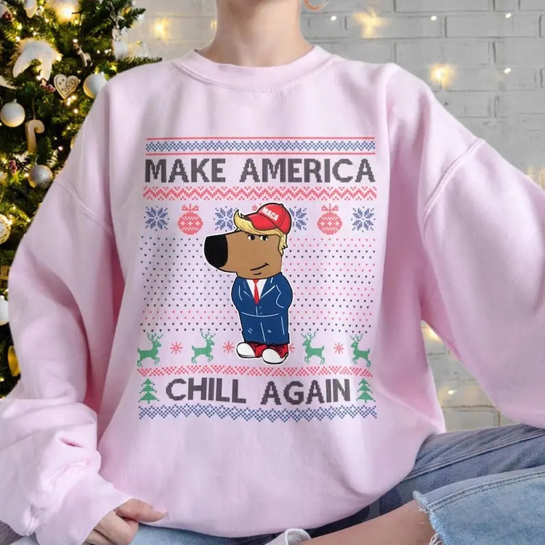 Make America Chill Again Sweatshirt Chill Guy Donald Trump Ugly Style , MACA Ugly Christmas T-Shirts, Hoodie
