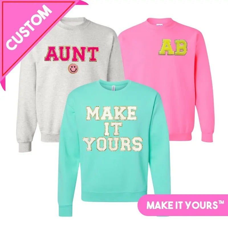 Make It Yours Letter Patch Crewneck Sweatshirt T-Shirts, Hoodie | UrbanDripWear.com