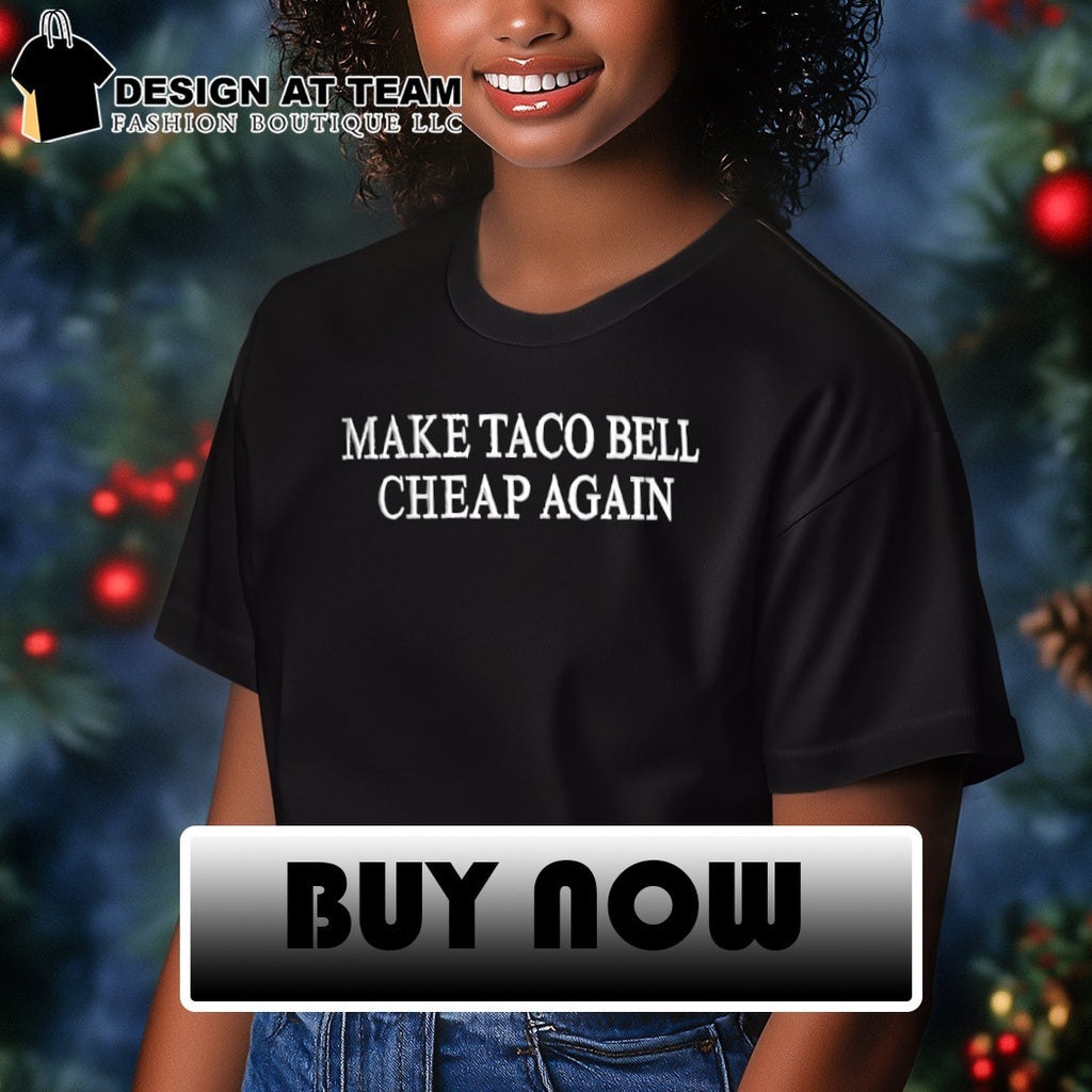 Make Taco Bell Cheap Again 2026 shirt