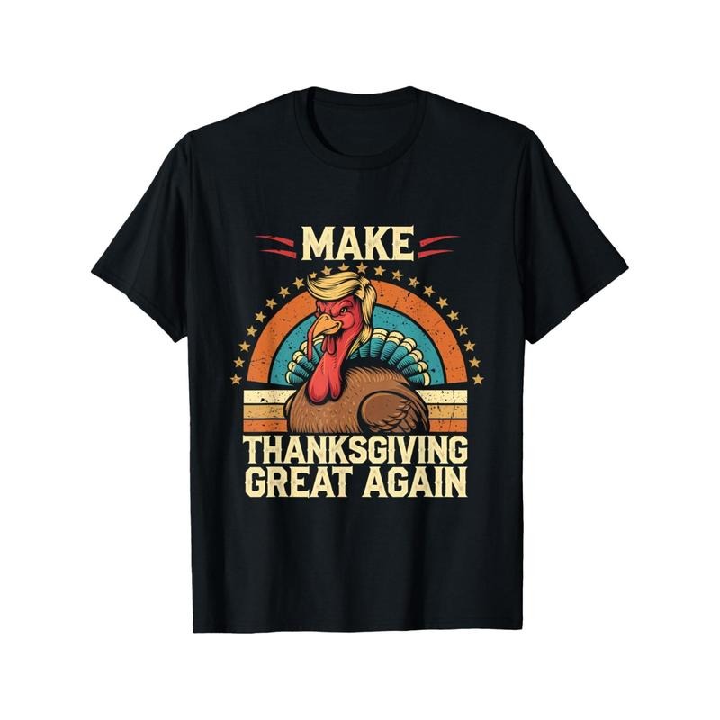 Make Thanksgiving Great Again" Funny Trump Turkey Graphic Tee - Cotton, Casual & Sporty Round Neck T-Shirt for Men made...