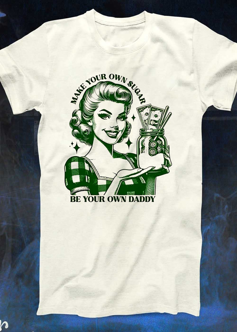 Make Your Own Sugar Be Your Own Daddy Woman Holding Money Jar T-Shirt