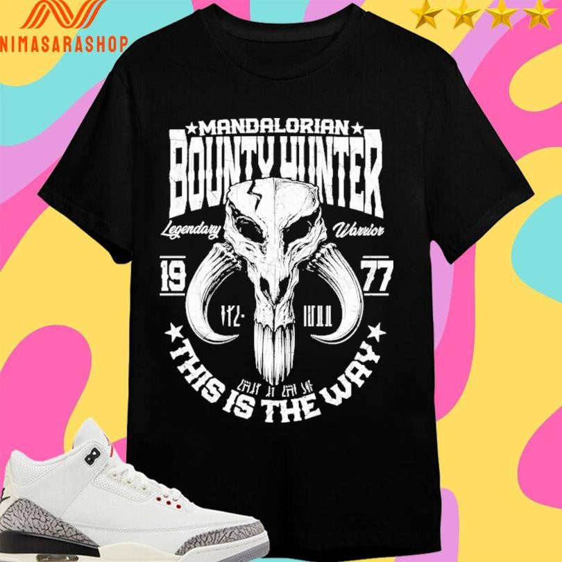 Mandalorian Bounty Hunter Legendary Warrior This Is The Way 1977 Shirts
