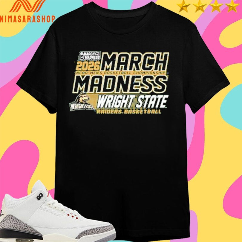 March Madness Wright State Raiders Basketball NCAA Men’s Basketball Championship 2026 Shirts