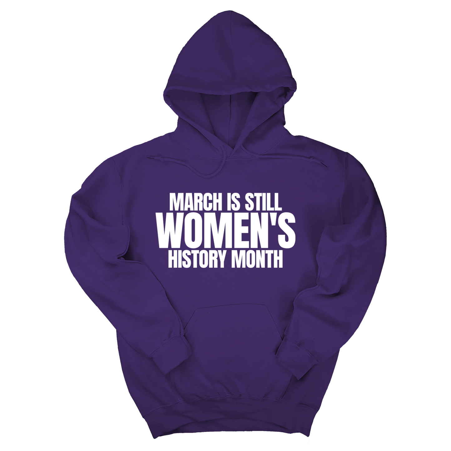 March is still Women's History Month Unisex Hoodie