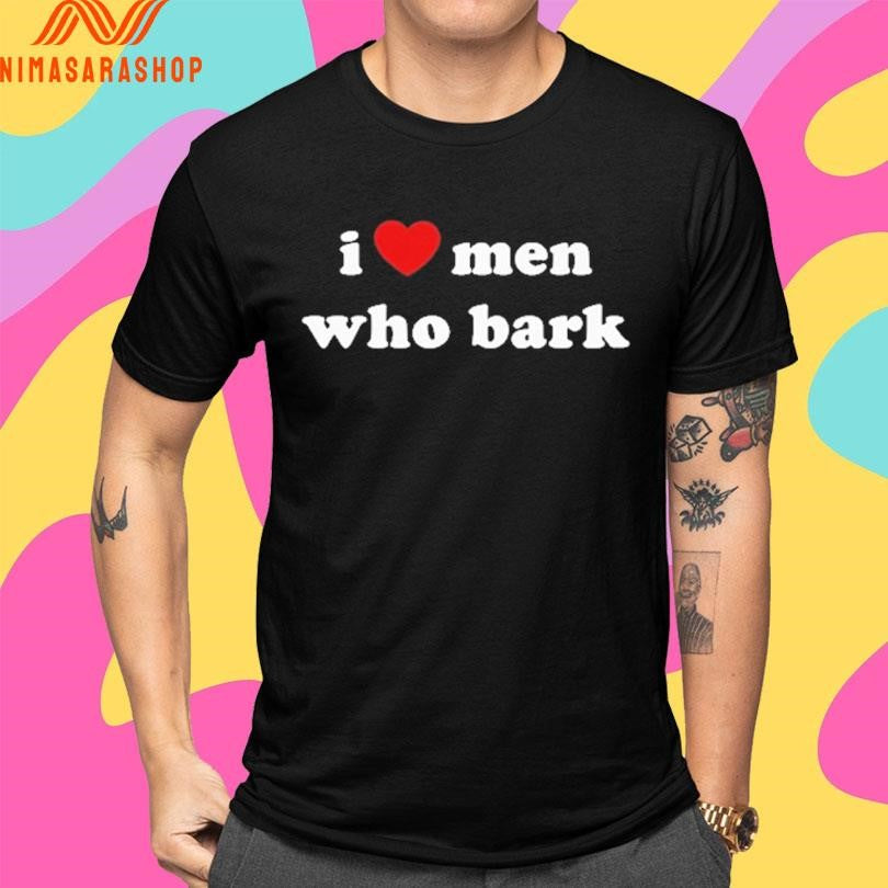 Marci I Heart Men Who Bark Shirts