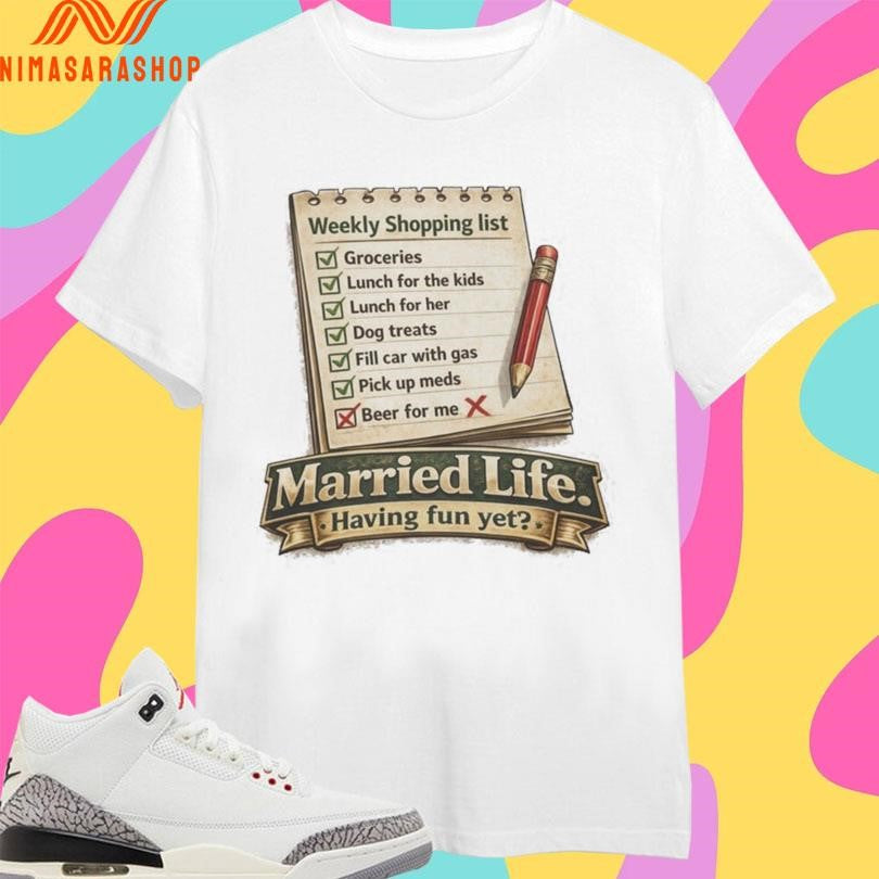 Married Life Having Fun Yet For Dads Marriage Ball And Chain Funny Shirts