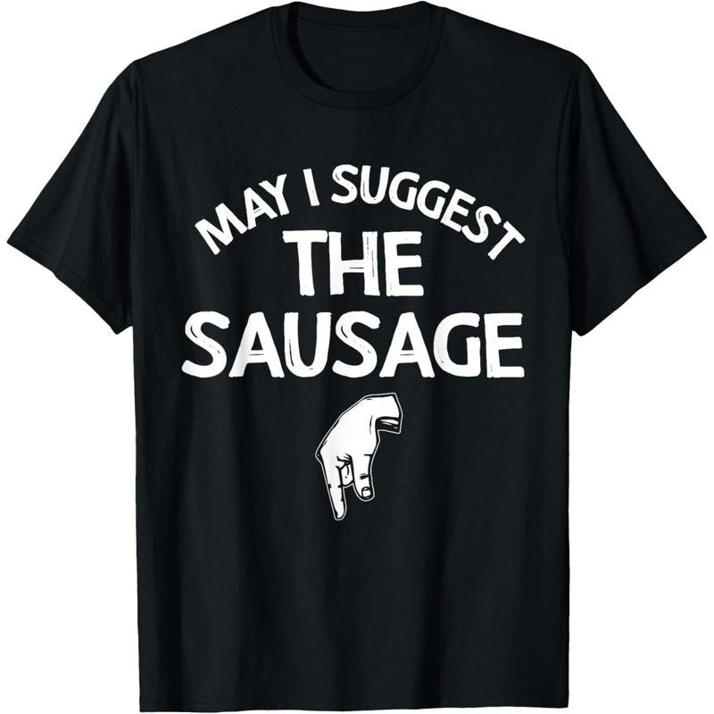 May I Suggest The Sausage Gift Funny Humor T-Shirt made in usa Hoodie, Sweatshirt | UrbanDripWear.com