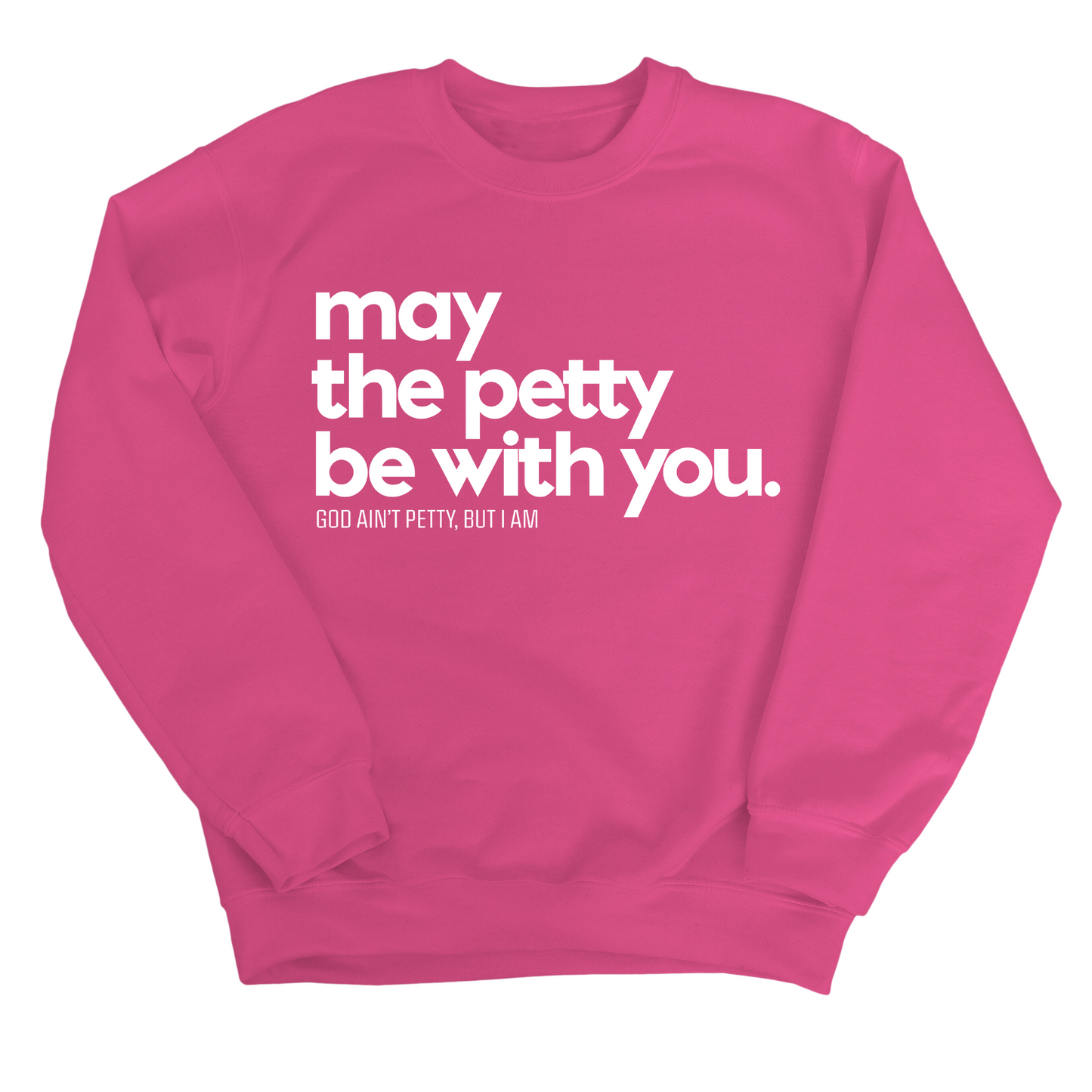 May the petty be with you Unisex Sweatshirt