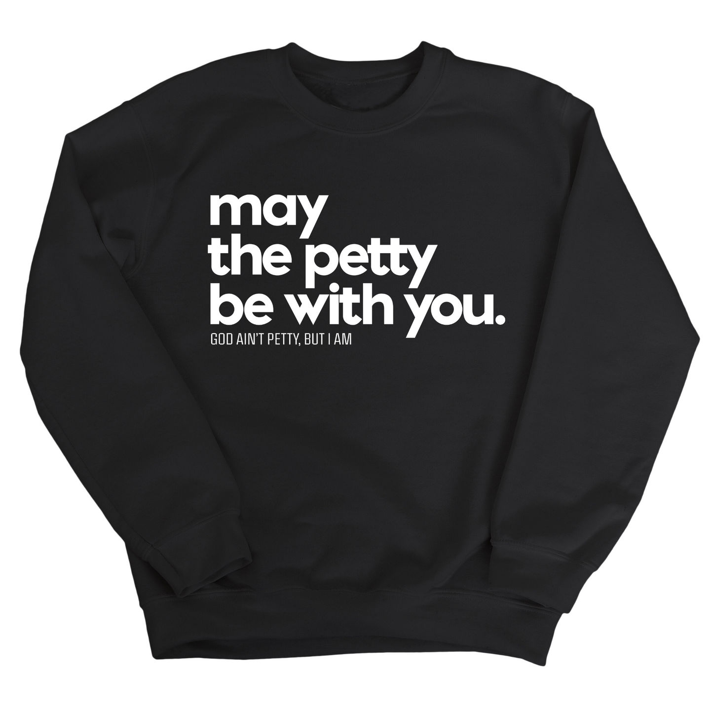 May the petty be with you Unisex Sweatshirt