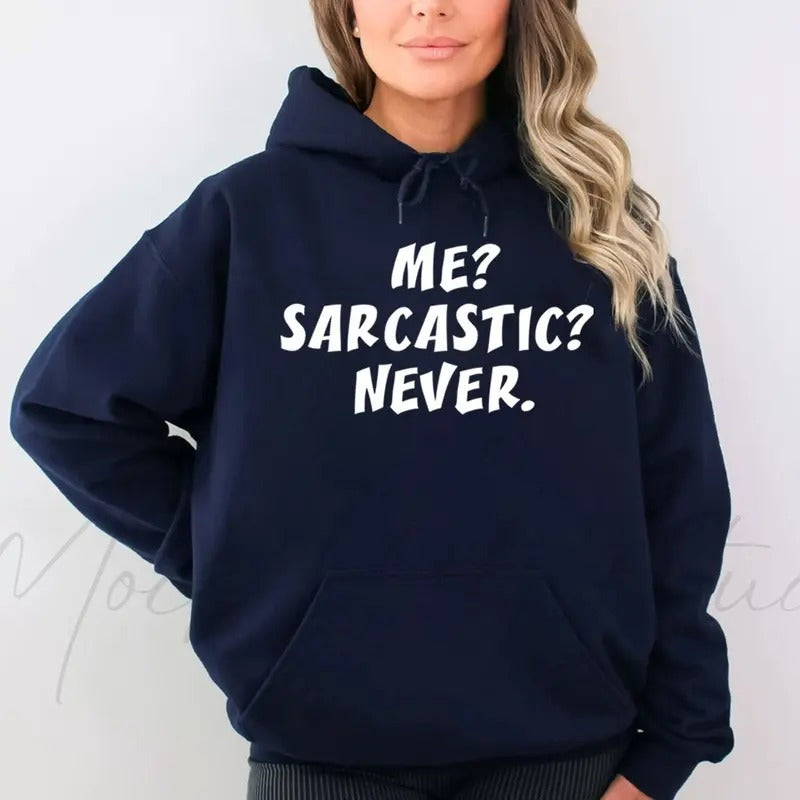 Me Sarcastic Never, Funny Sayings Hoodie Casual Street Style Fleece Fabric Pullover Sweatshirt for Women for Men, Perfect...