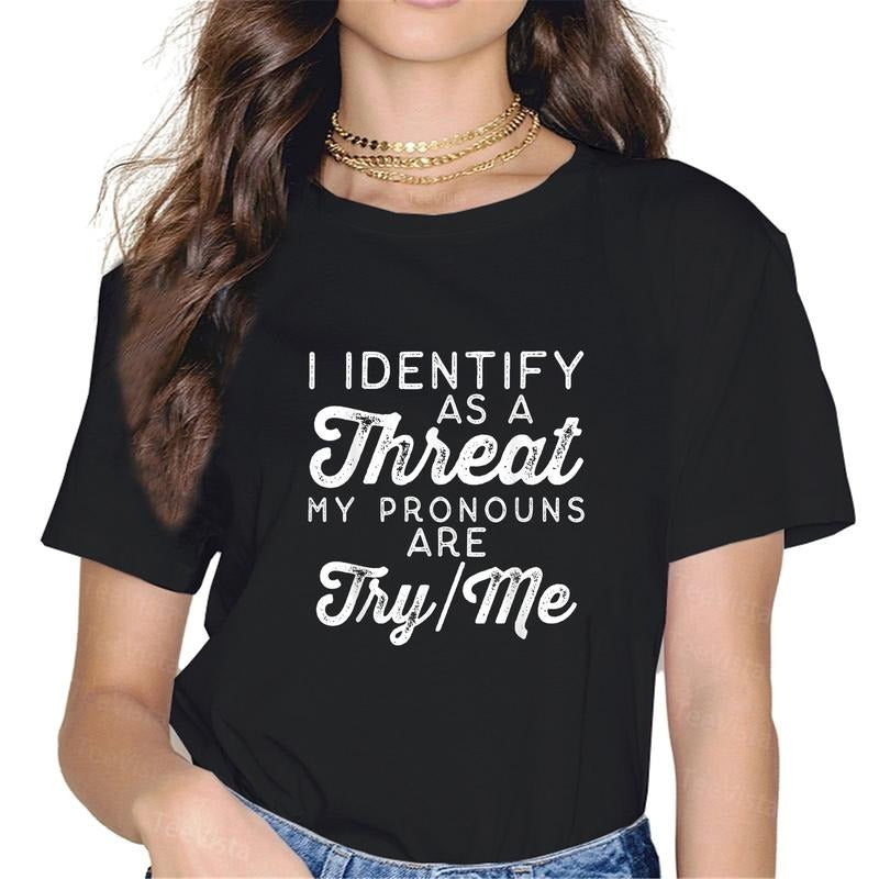 100% cotton I Identify as a Threat My Pronouns Are Try/Me T-Shirt women graphic shirts style 02 Hoodie, Sweatshirt